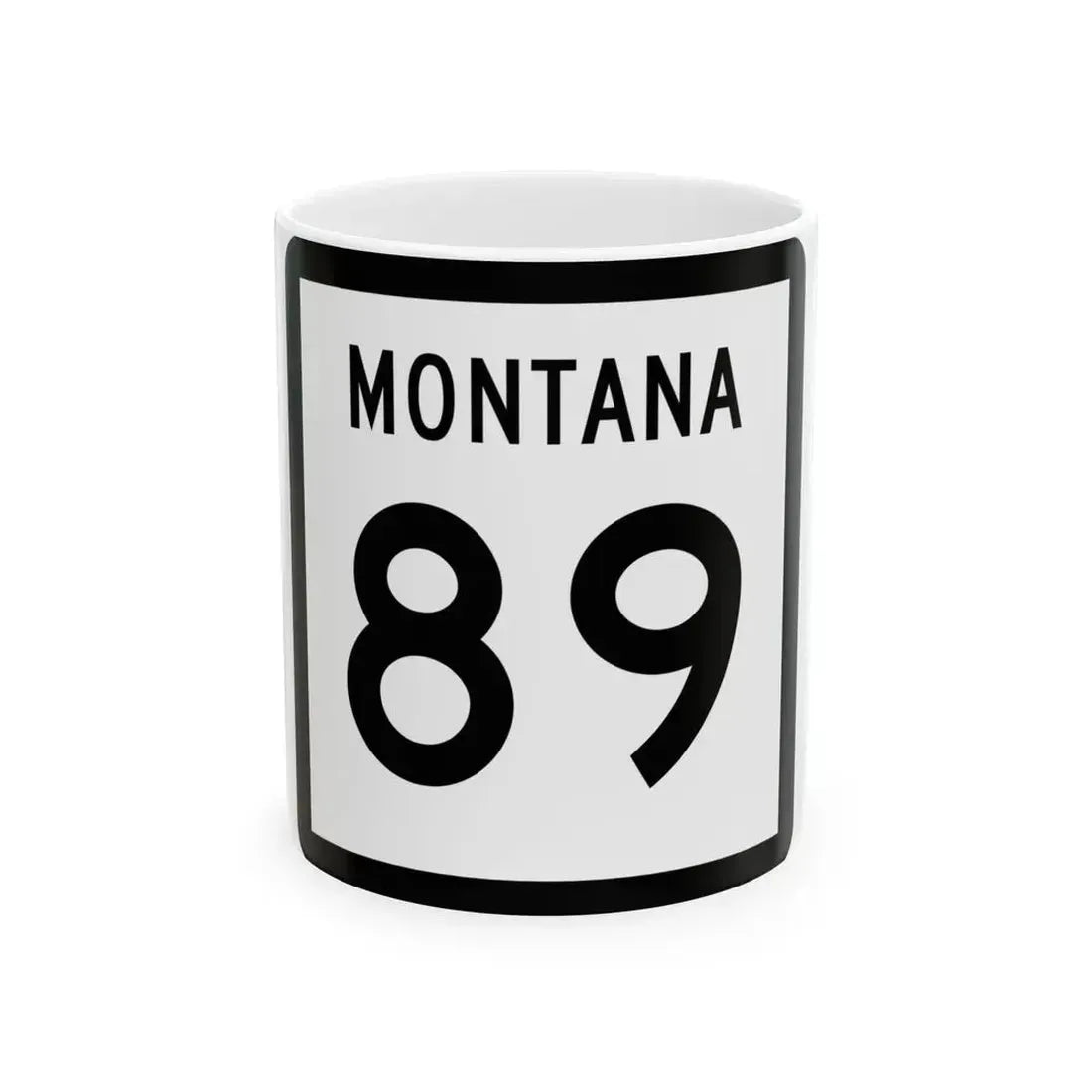MT-89 (Montana) (Road Sign) White Coffee Mug 11oz - Go Mug Yourself