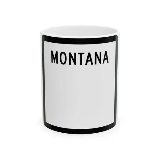 MT-blank (Montana) (Road Sign) White Coffee Mug 11oz - Go Mug Yourself