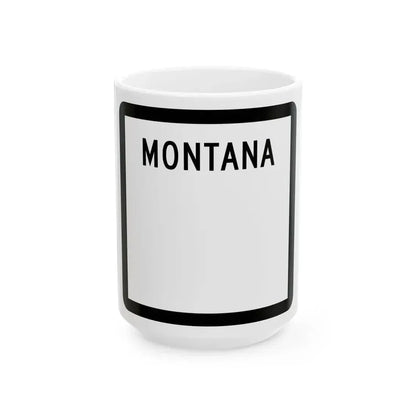 MT-blank (Montana) (Road Sign) White Coffee Mug 15oz - Go Mug Yourself