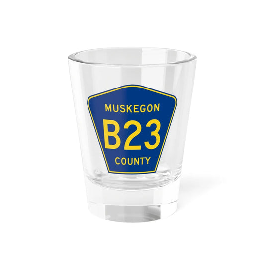 Muskegon County B-23 (Michigan) (Road Sign) Shot Glass 1.5oz 1.5oz - Go Mug Yourself