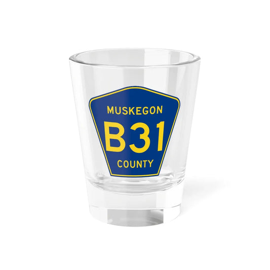 Muskegon County B-31 (Michigan) (Road Sign) Shot Glass 1.5oz 1.5oz - Go Mug Yourself