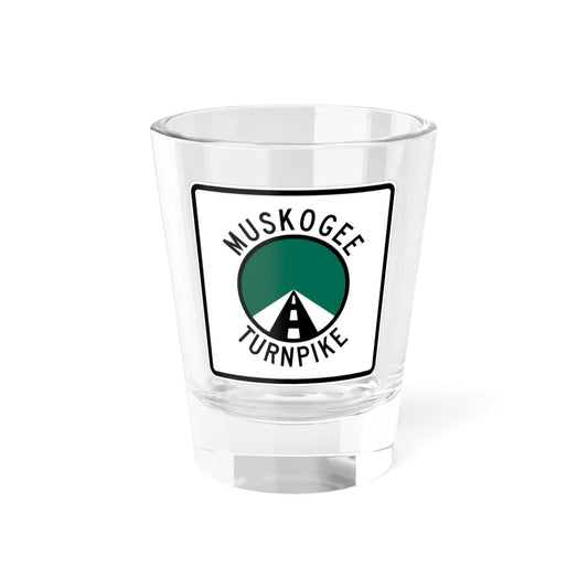 Muskogee Turnpike (Oklahoma) (Road Sign) Shot Glass 1.5oz 1.5oz - Go Mug Yourself