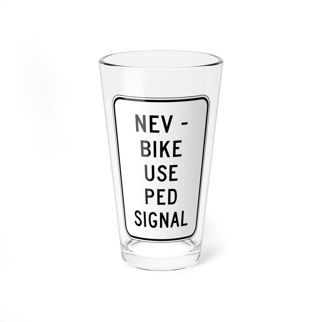 MUTCD-CA NEV-R3 (California) (Road Sign) Pint Glass 16oz 16oz - Go Mug Yourself