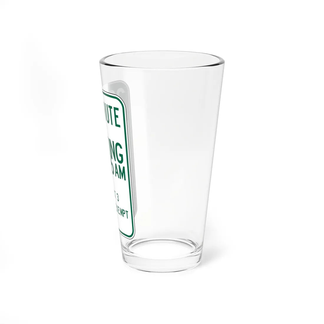 MUTCD-CA R32D open text (California) (Road Sign) Pint Glass 16oz - Go Mug Yourself
