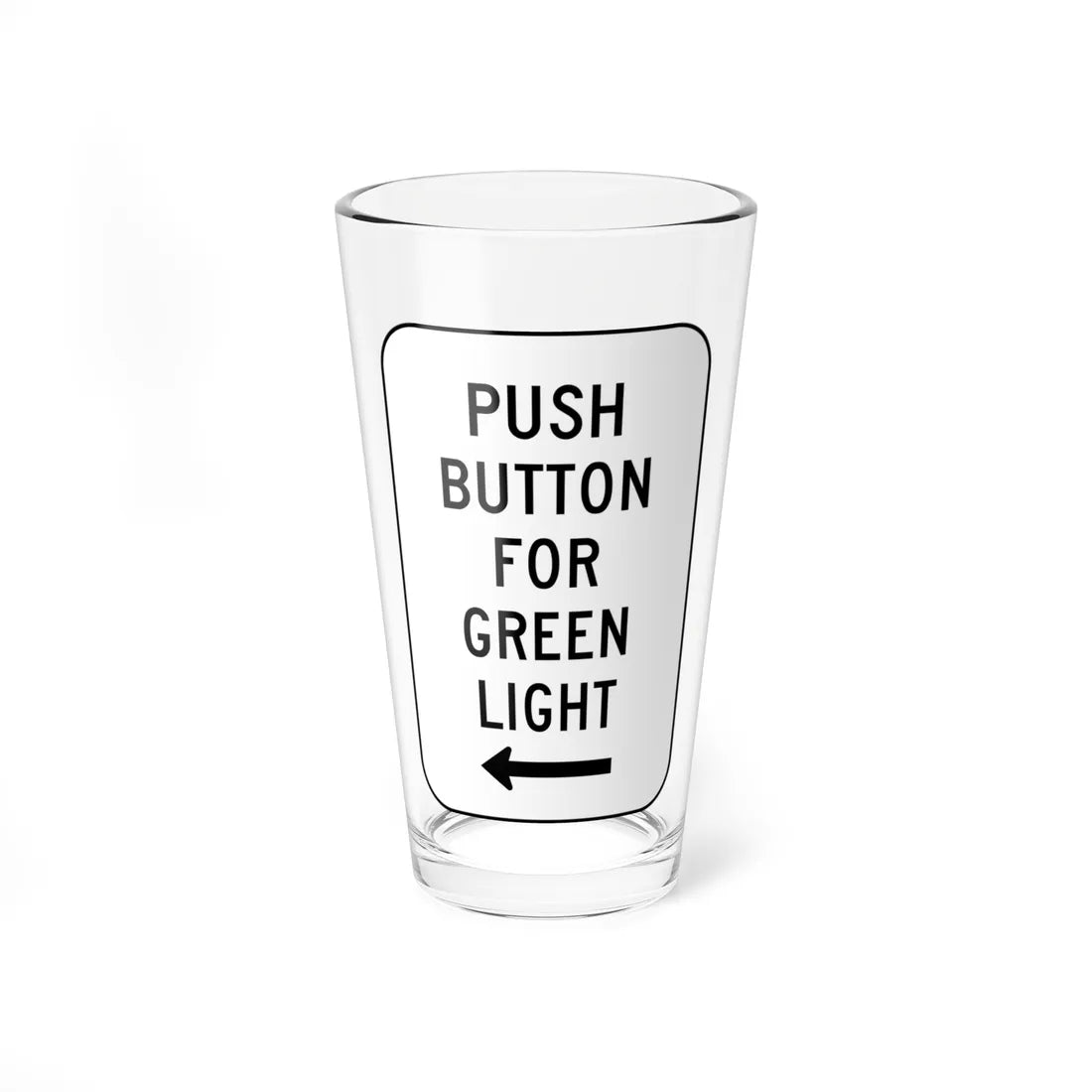 MUTCD-CA R62B (California) (Road Sign) Pint Glass 16oz 16oz - Go Mug Yourself