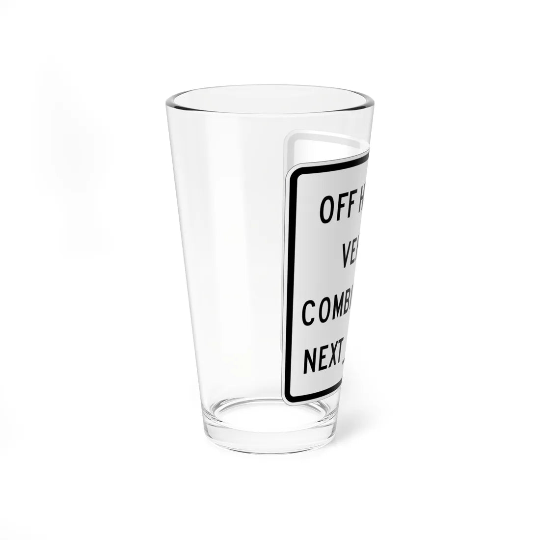 MUTCD-CA SR47 open text (California) (Road Sign) Pint Glass 16oz - Go Mug Yourself