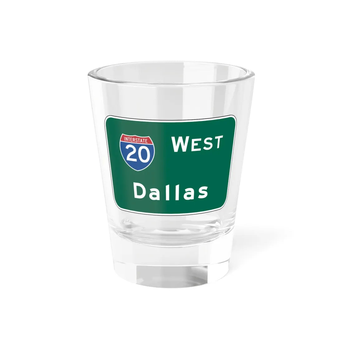 MUTCD E6-1a (Texas) (Road Sign) Shot Glass 1.5oz 1.5oz - Go Mug Yourself