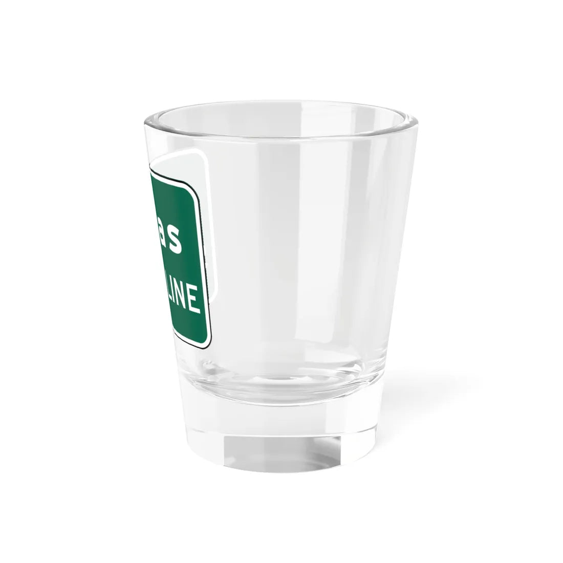 MUTCD I2-1 (Texas) (Road Sign) Shot Glass 1.5oz - Go Mug Yourself