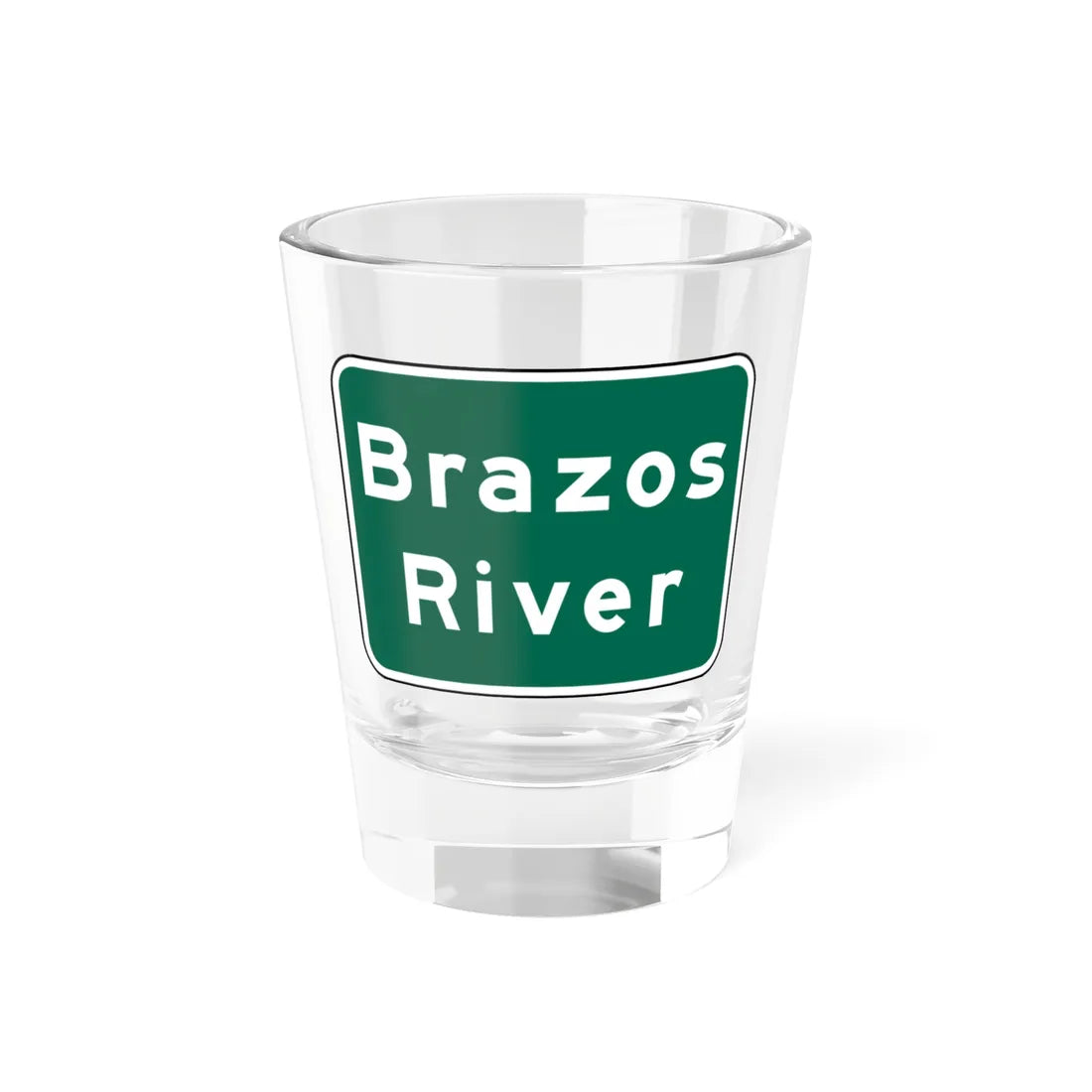 MUTCD I2-2 (Texas) (Road Sign) Shot Glass 1.5oz 1.5oz - Go Mug Yourself