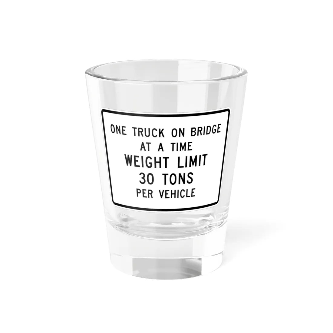 MUTCD-MI R12-9 (Michigan) (Road Sign) Shot Glass 1.5oz 1.5oz - Go Mug Yourself