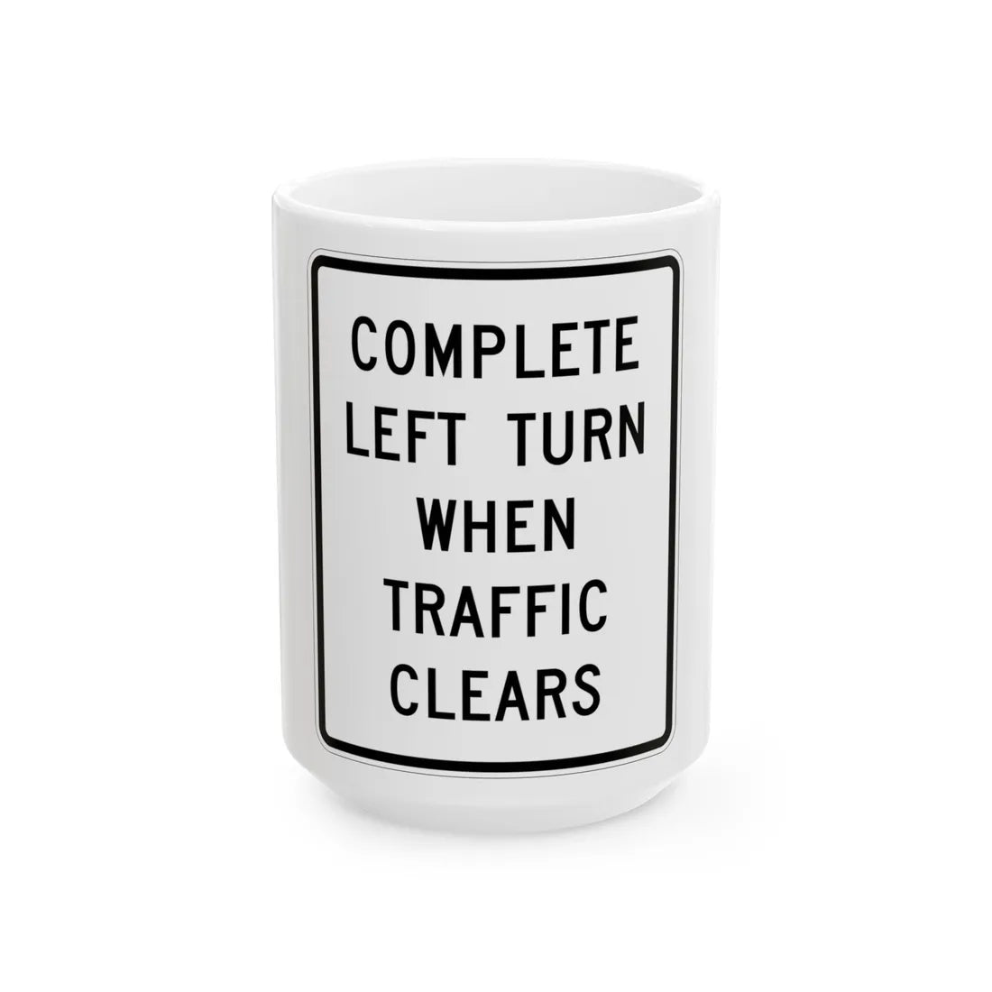 MUTCD-MI R3-30b (Michigan) (Road Sign) White Coffee Mug 15oz - Go Mug Yourself