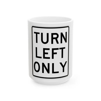 MUTCD-MI R3-31L (Michigan) (Road Sign) White Coffee Mug 15oz - Go Mug Yourself