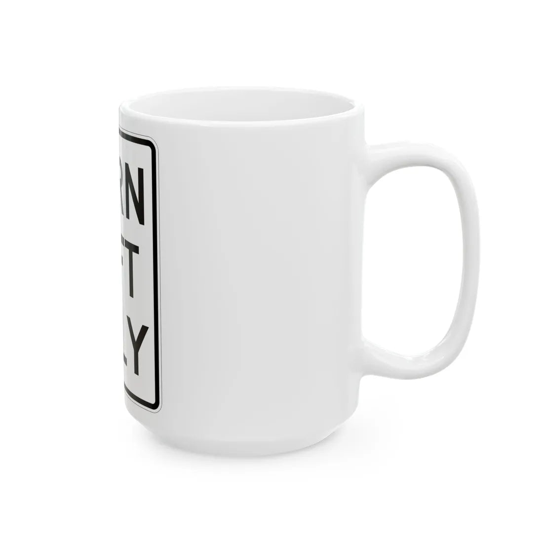 MUTCD-MI R3-31L (Michigan) (Road Sign) White Coffee Mug - Go Mug Yourself