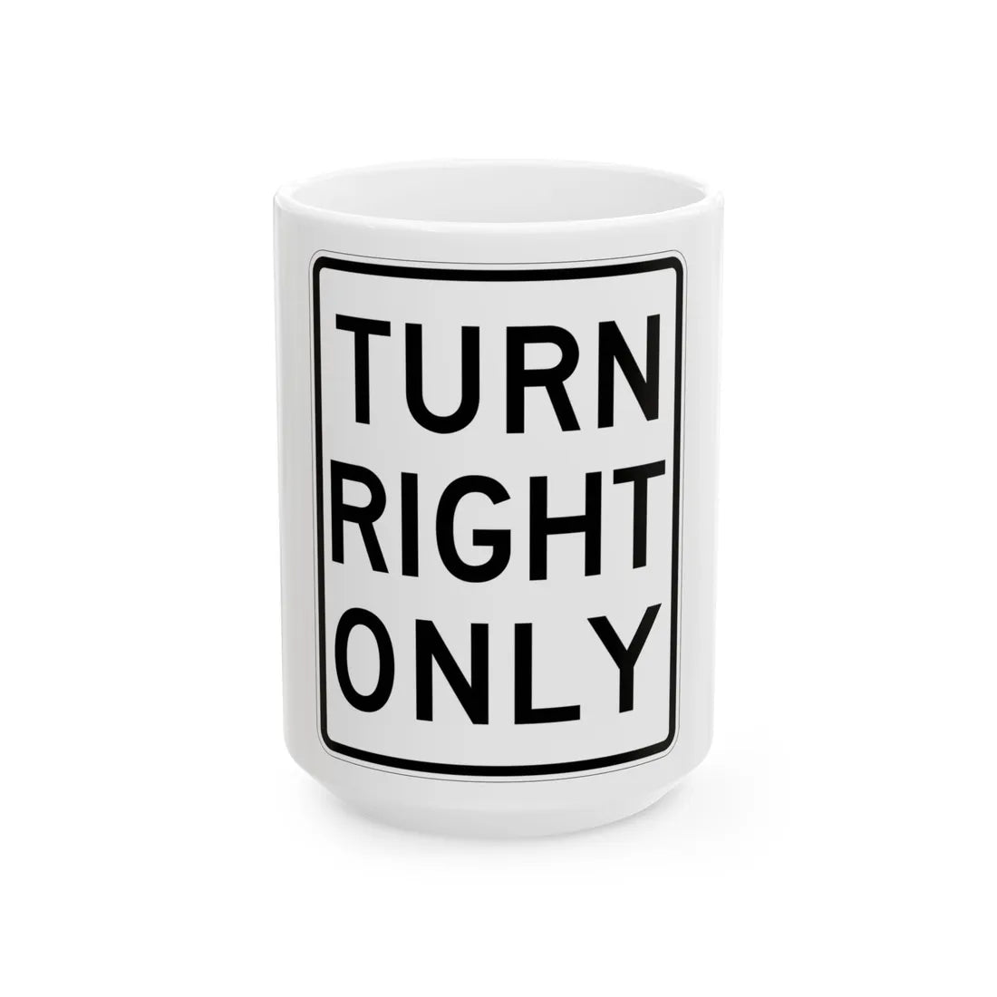 MUTCD-MI R3-31R (Michigan) (Road Sign) White Coffee Mug 15oz - Go Mug Yourself