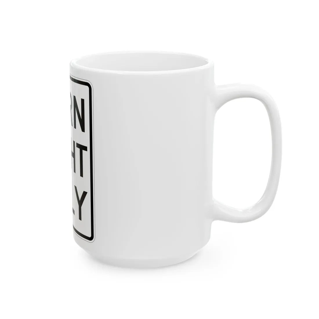 MUTCD-MI R3-31R (Michigan) (Road Sign) White Coffee Mug - Go Mug Yourself