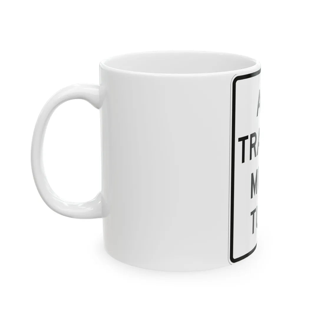 MUTCD-MI R6-11 (Michigan) (Road Sign) White Coffee Mug - Go Mug Yourself