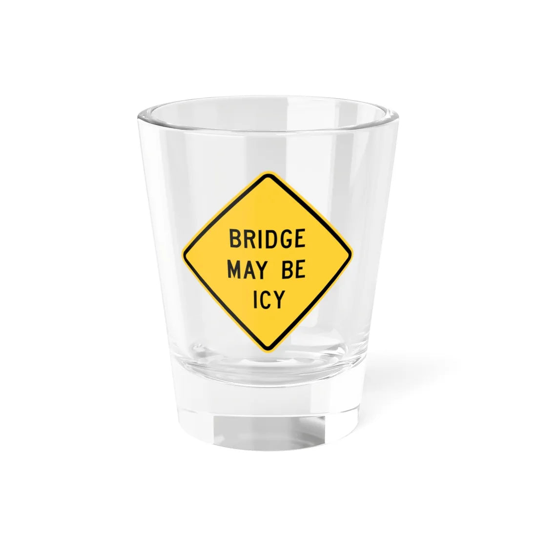 MUTCD-MI W8-6A (Michigan) (Road Sign) Shot Glass 1.5oz 1.5oz - Go Mug Yourself