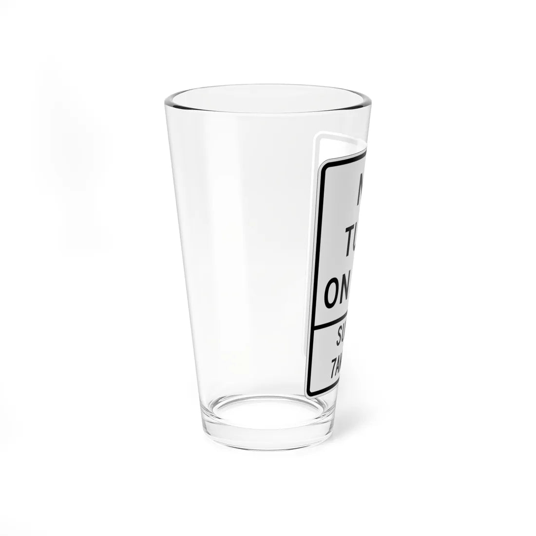 MUTCD-OH R10-H11f (Ohio) (Road Sign) Pint Glss 16oz - Go Mug Yourself