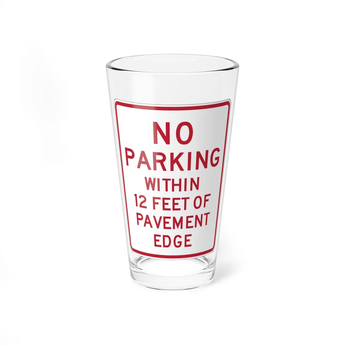 MUTCD-OH R8-H1a open text (Ohio) (Road Sign) Pint Glass 16oz 16oz - Go Mug Yourself