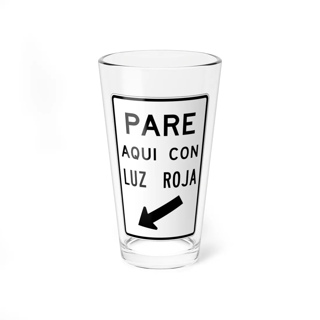 MUTCD-PR R10-6 (Puerto Rico) (Road Sign) Pint Glass 16oz 16oz - Go Mug Yourself