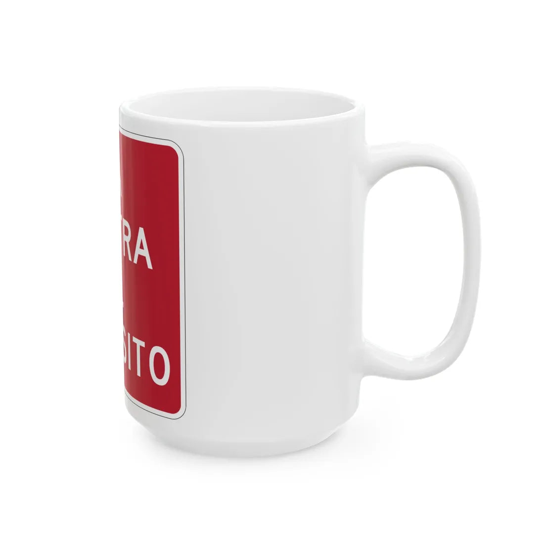 MUTCD-PR R5-1a (Puerto Rico) (Road Sign) White Coffee Mug - Go Mug Yourself