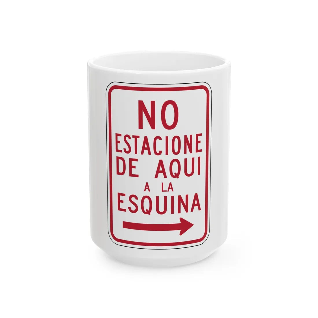 MUTCD-PR R7-5 (Puerto Rico) (Road Sign) White Coffee Mug 15oz - Go Mug Yourself