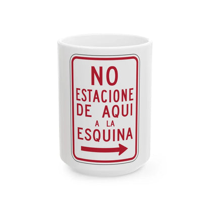 MUTCD-PR R7-5 (Puerto Rico) (Road Sign) White Coffee Mug 15oz - Go Mug Yourself