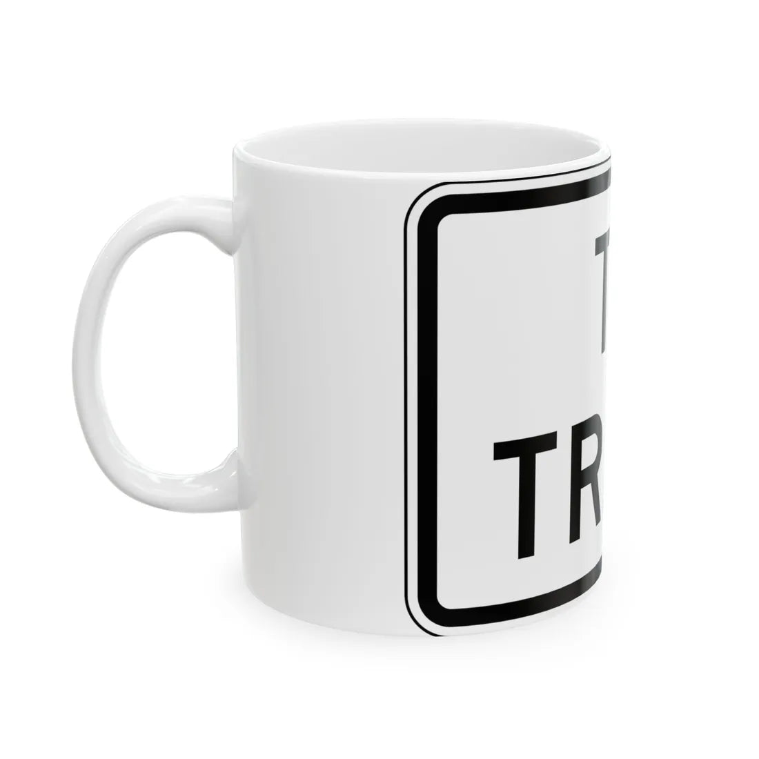 MUTCD-TX R1-2cTP (Texas) (Road Sign) White Coffee Mug - Go Mug Yourself