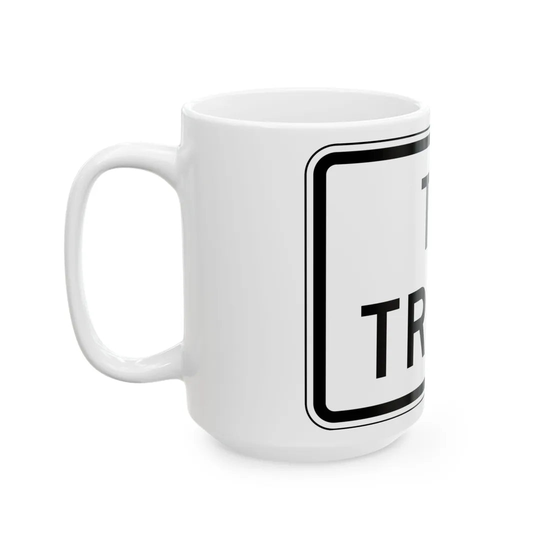 MUTCD-TX R1-2cTP (Texas) (Road Sign) White Coffee Mug - Go Mug Yourself