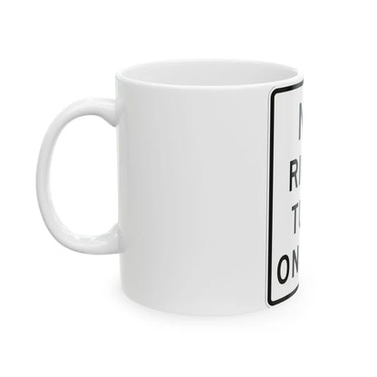 MUTCD-TX R10-11T (Texas) (Road Sign) White Coffee Mug - Go Mug Yourself
