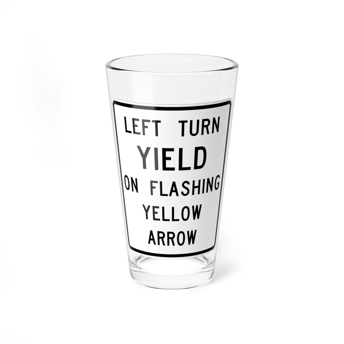 MUTCD-TX R10-17T (Texas) (Road Sign) Pint Glass 16oz 16oz - Go Mug Yourself