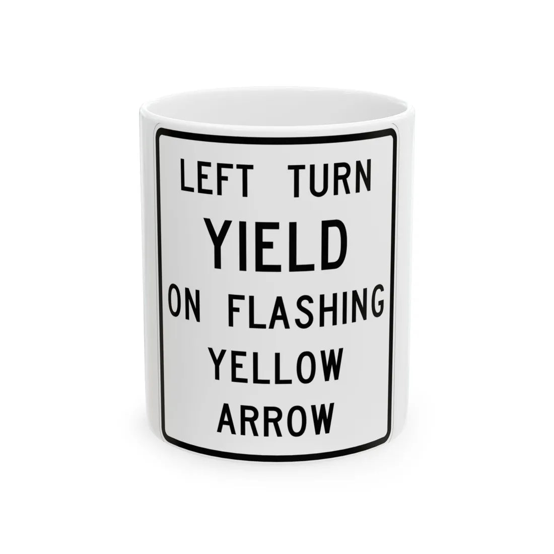 MUTCD-TX R10-17T (Texas) (Road Sign) White Coffee Mug 11oz - Go Mug Yourself
