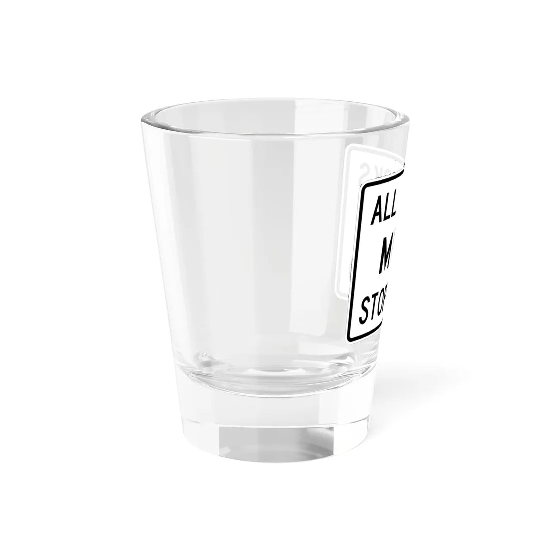 MUTCD-TX R13-1aT (Texas) (Road Sign) Shot Glass 1.5oz - Go Mug Yourself