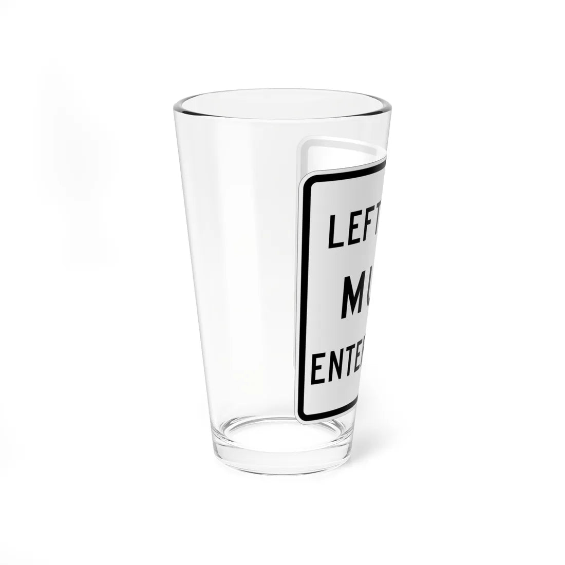 MUTCD-TX R3-33aTL (Texas) (Road Sign) Pint Glass 16oz - Go Mug Yourself