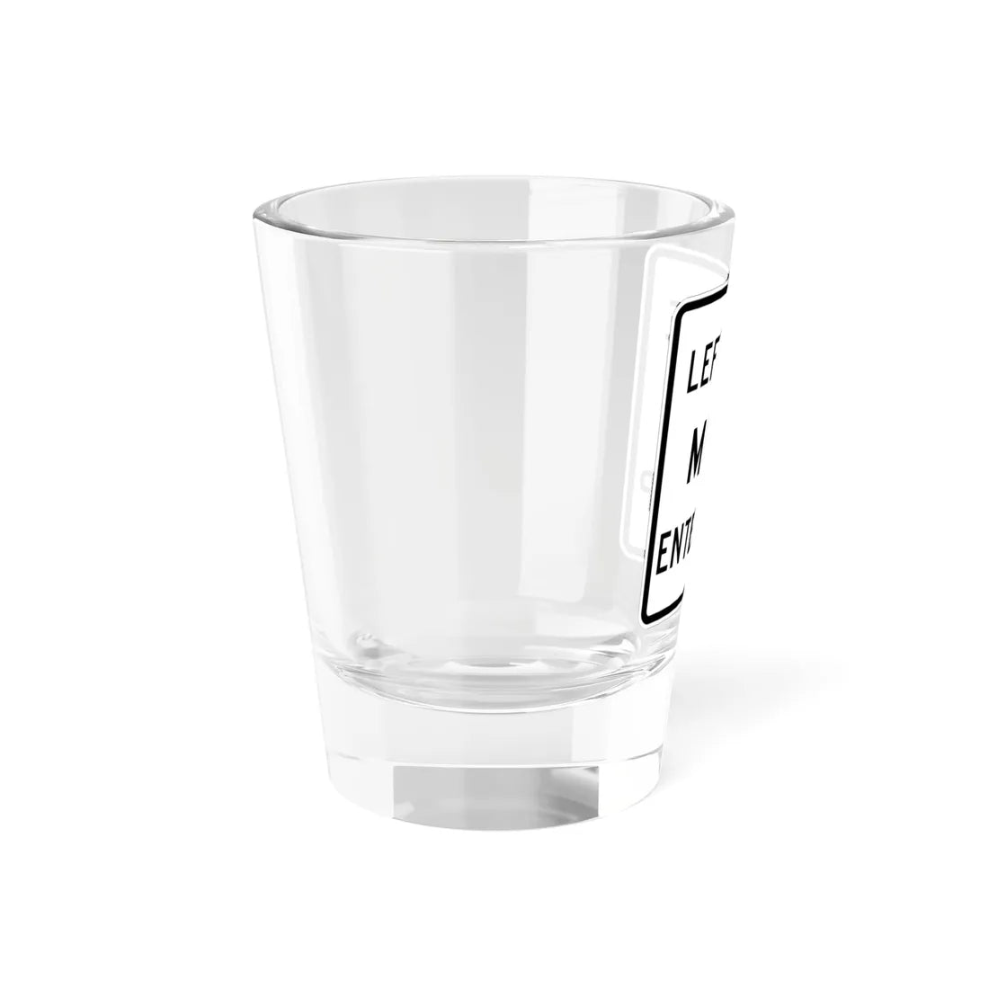 MUTCD-TX R3-33aTL (Texas) (Road Sign) Shot Glass 1.5oz - Go Mug Yourself