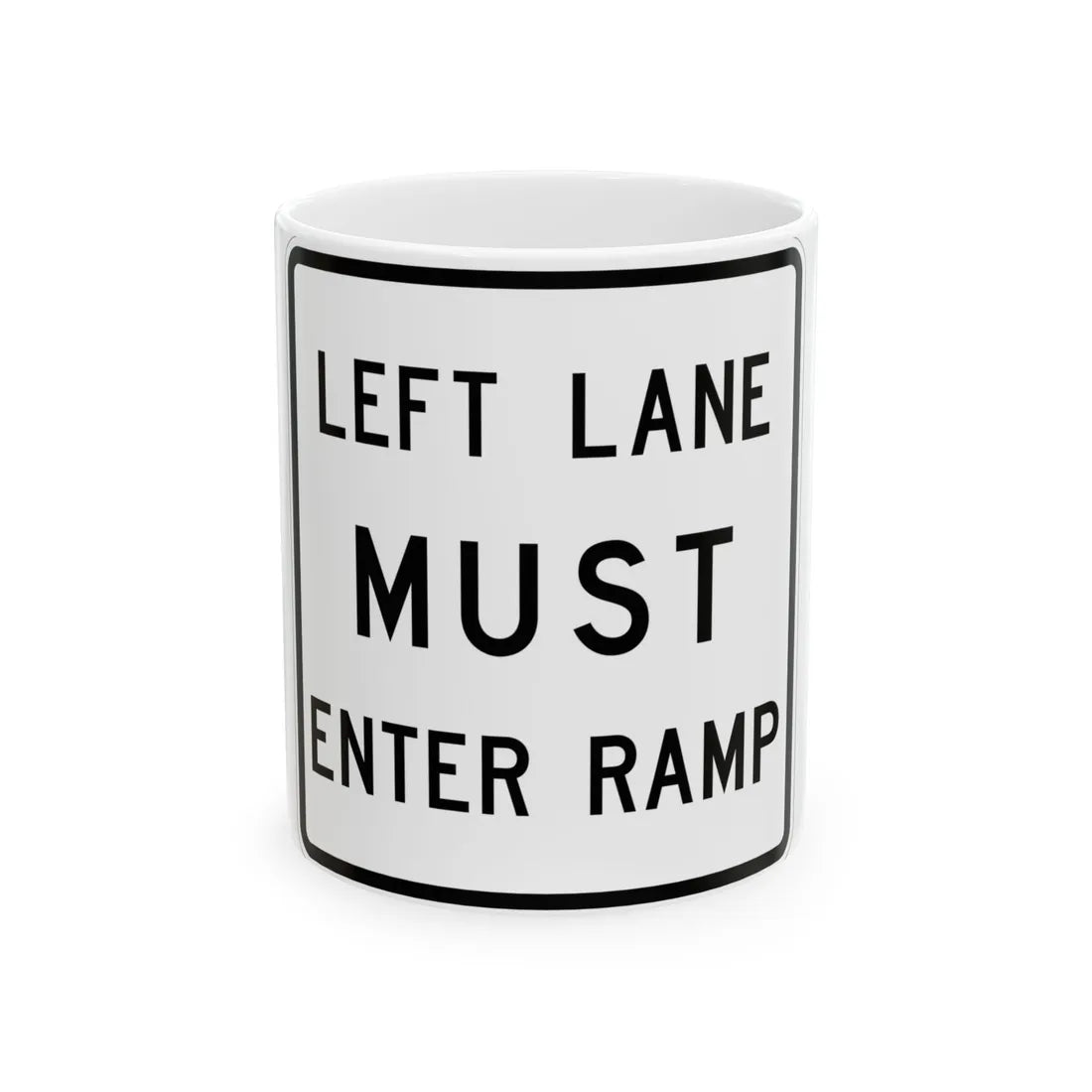 MUTCD-TX R3-33aTL (Texas) (Road Sign) White Coffee Mug 11oz - Go Mug Yourself