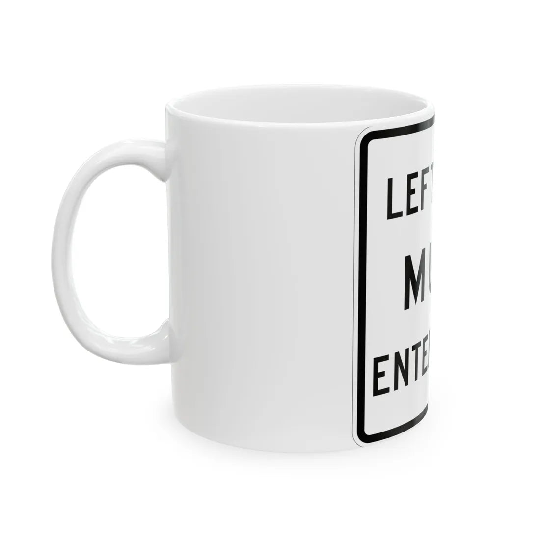MUTCD-TX R3-33aTL (Texas) (Road Sign) White Coffee Mug - Go Mug Yourself
