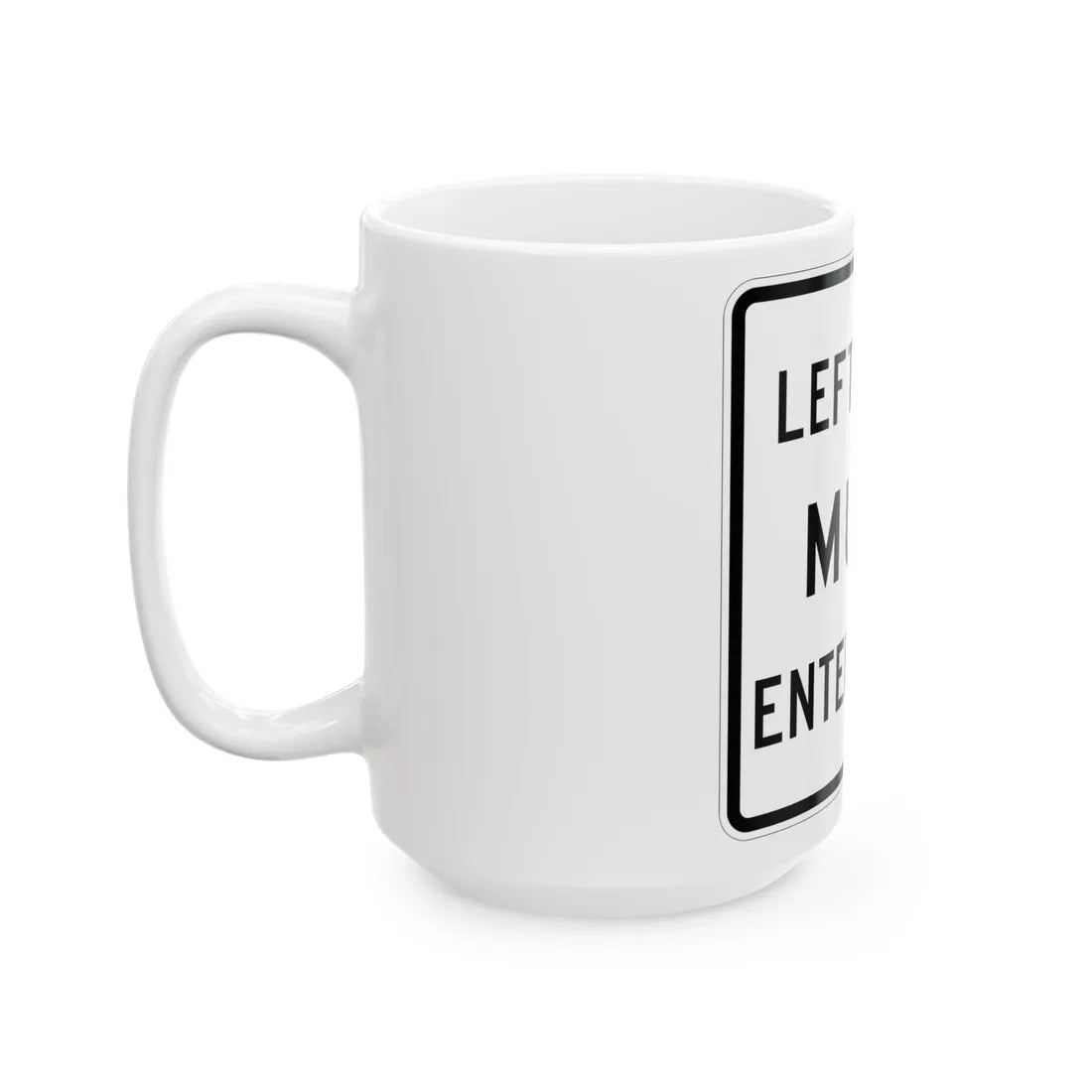 MUTCD-TX R3-33aTL (Texas) (Road Sign) White Coffee Mug - Go Mug Yourself