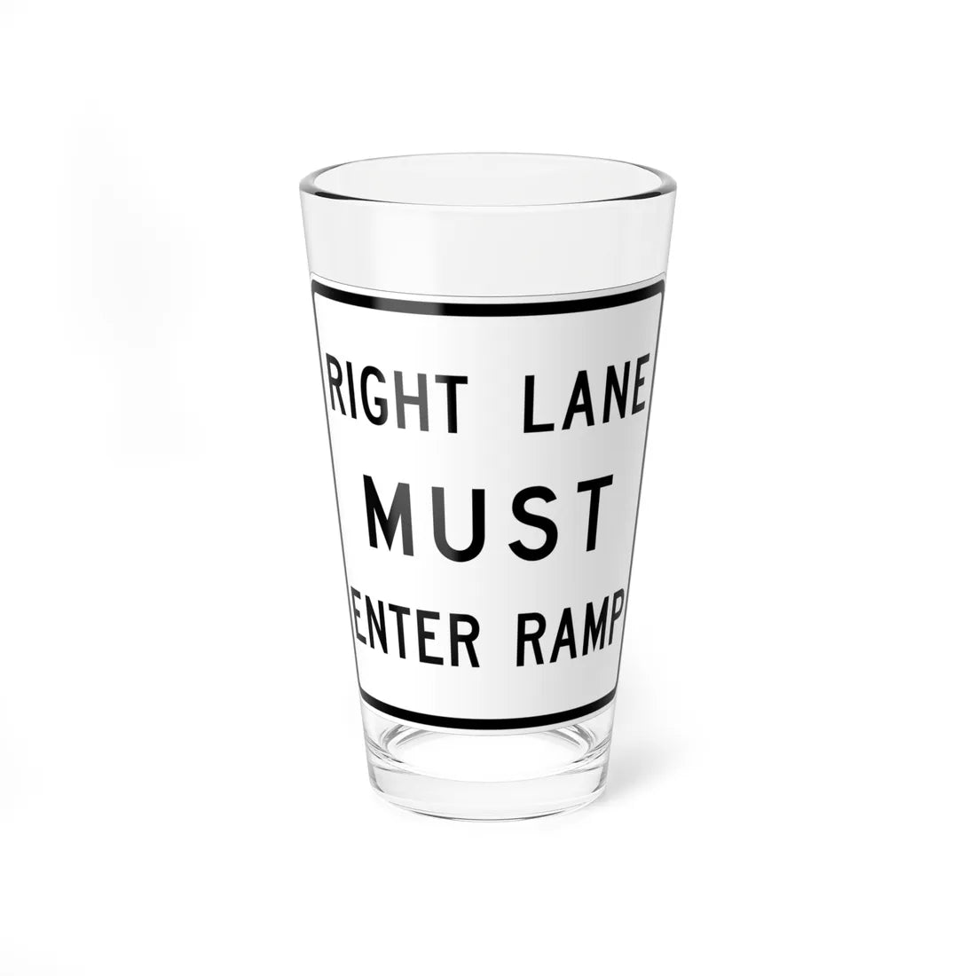 MUTCD-TX R3-33aTR (Texas) (Road Sign) Pint Glass 16oz 16oz - Go Mug Yourself