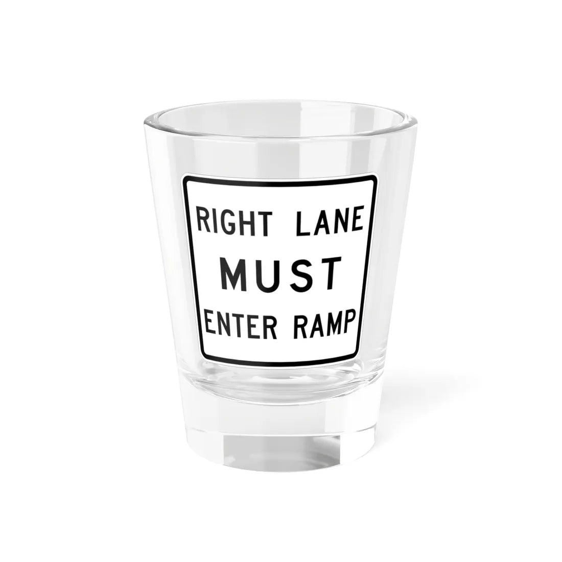 MUTCD-TX R3-33aTR (Texas) (Road Sign) Shot Glass 1.5oz 1.5oz - Go Mug Yourself