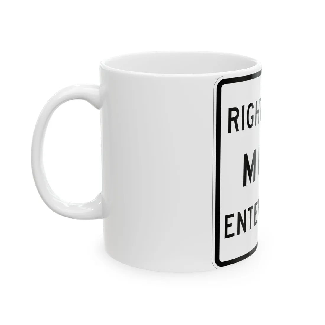 MUTCD-TX R3-33aTR (Texas) (Road Sign) White Coffee Mug - Go Mug Yourself