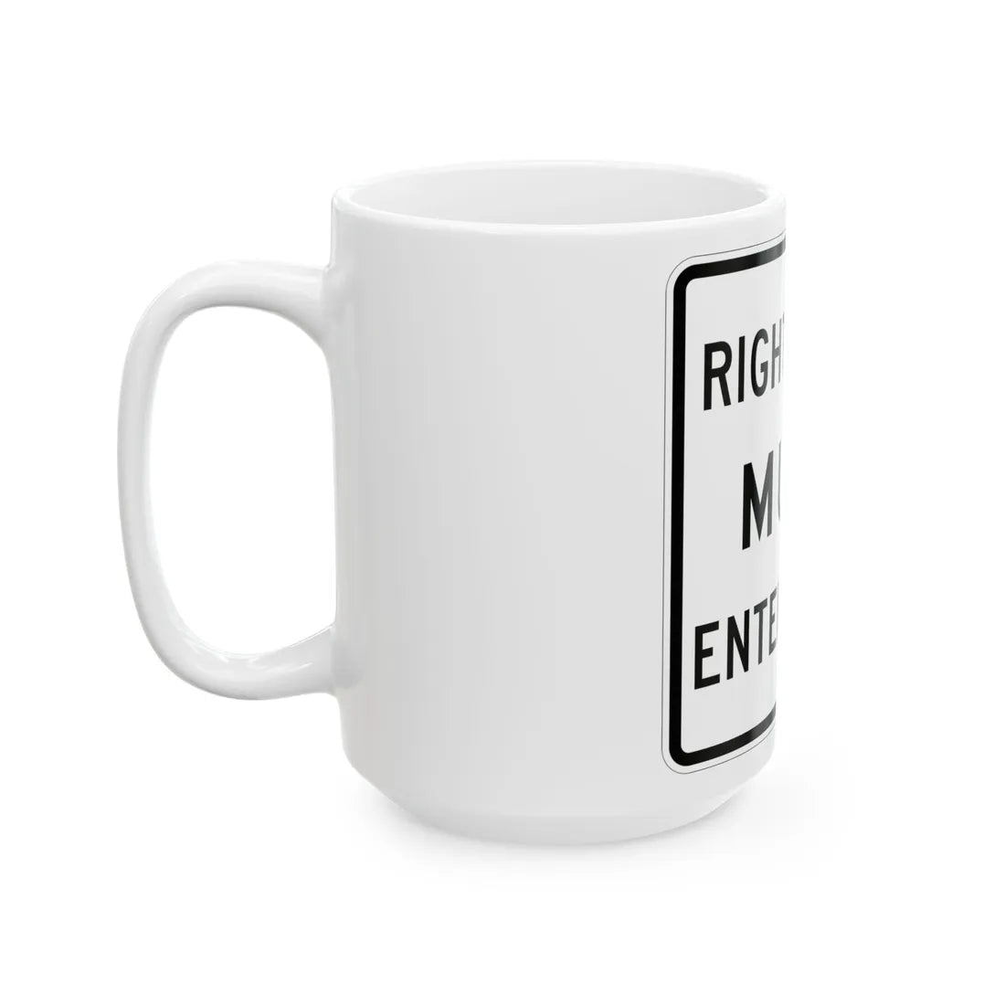 MUTCD-TX R3-33aTR (Texas) (Road Sign) White Coffee Mug - Go Mug Yourself