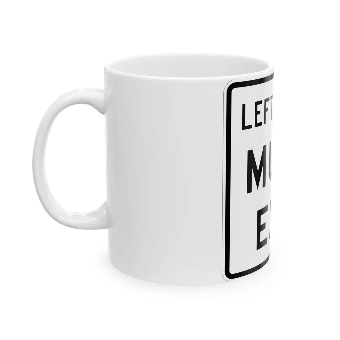 MUTCD-TX R3-33TL (Texas) (Road Sign) White Coffee Mug - Go Mug Yourself