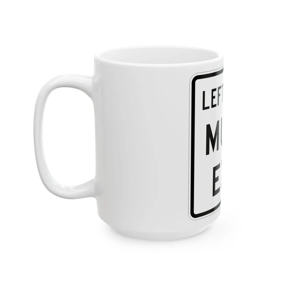 MUTCD-TX R3-33TL (Texas) (Road Sign) White Coffee Mug - Go Mug Yourself