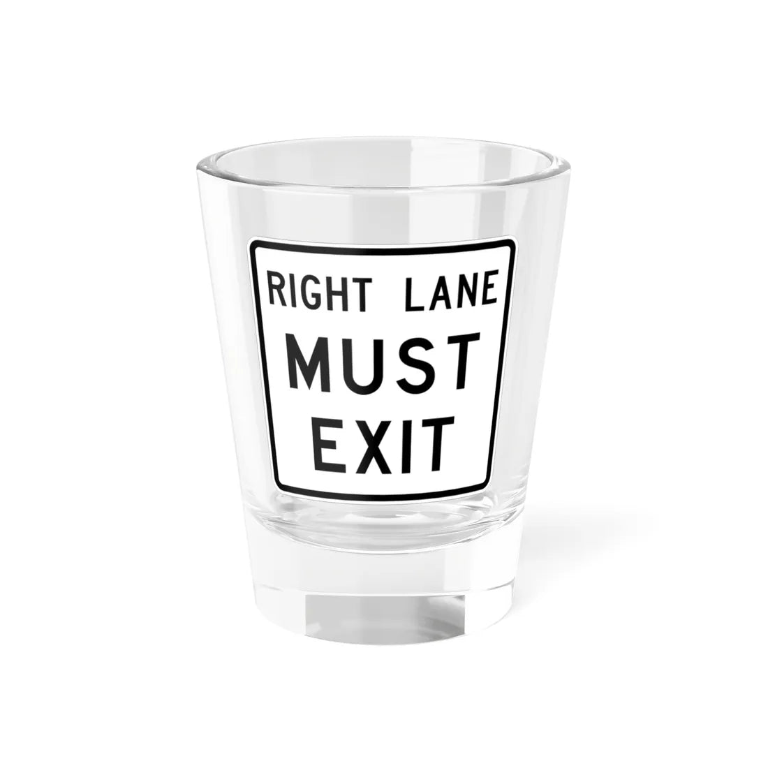 MUTCD-TX R3-33TR (Texas) (Road Sign) Shot Glass 1.5oz 1.5oz - Go Mug Yourself