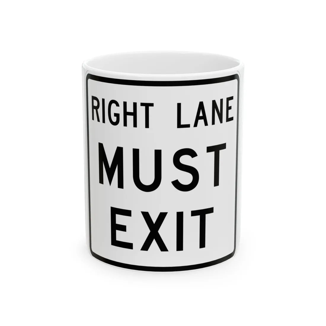 MUTCD-TX R3-33TR (Texas) (Road Sign) White Coffee Mug 11oz - Go Mug Yourself