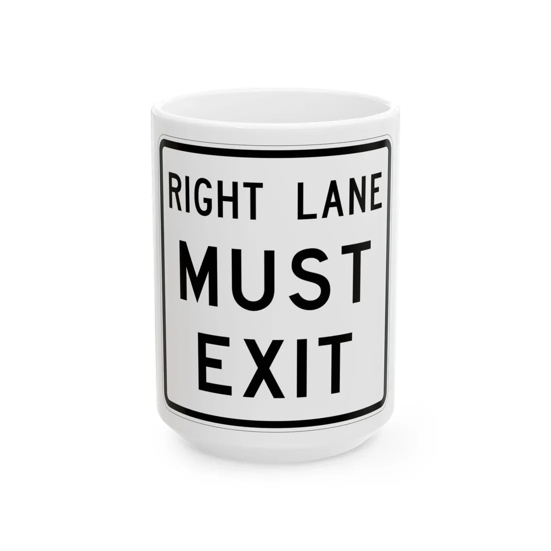 MUTCD-TX R3-33TR (Texas) (Road Sign) White Coffee Mug 15oz - Go Mug Yourself