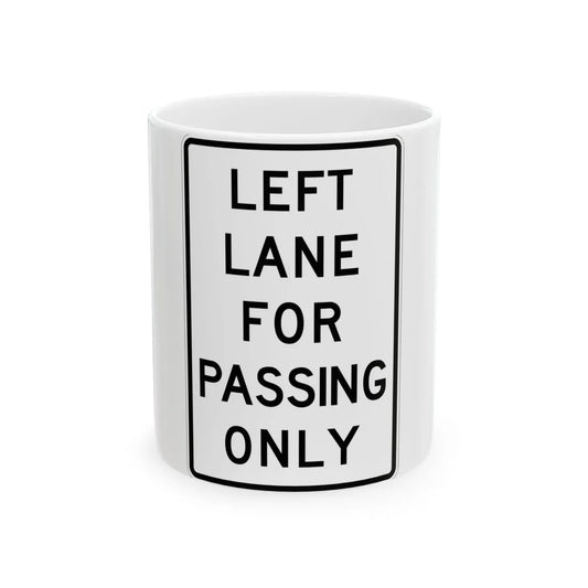MUTCD-TX R4-2aT (Texas) (Road Sign) White Coffee Mug 11oz - Go Mug Yourself