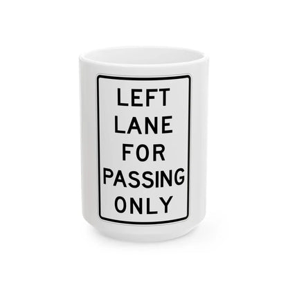 MUTCD-TX R4-2aT (Texas) (Road Sign) White Coffee Mug 15oz - Go Mug Yourself