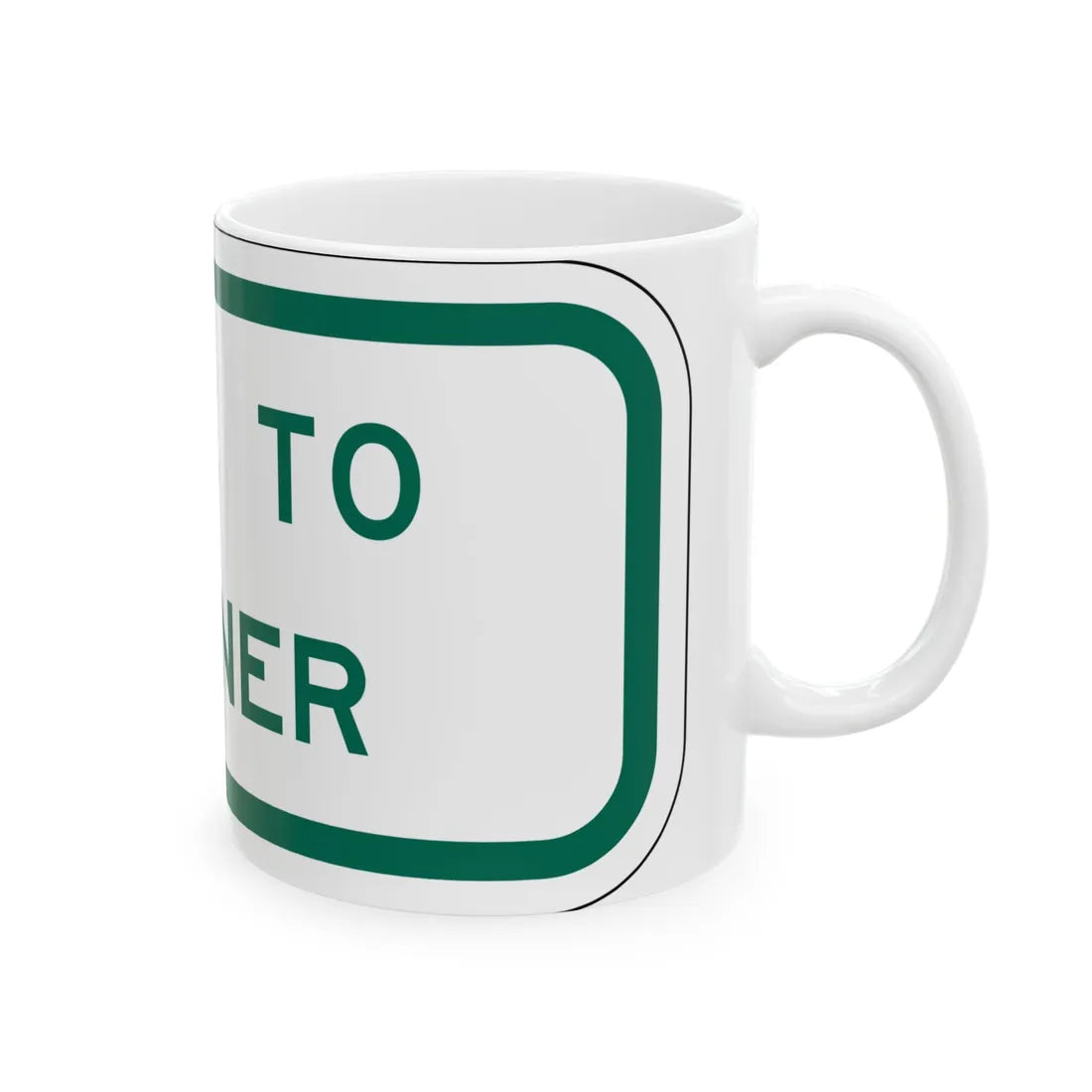 MUTCD-TX R7-202bTP GRN (Texas) (Road Sign) White Coffee Mug - Go Mug Yourself